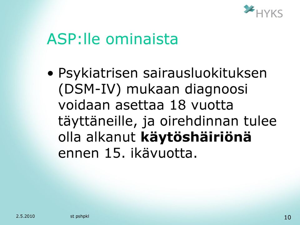 voidaan asettaa 18 vuotta täyttäneille, ja