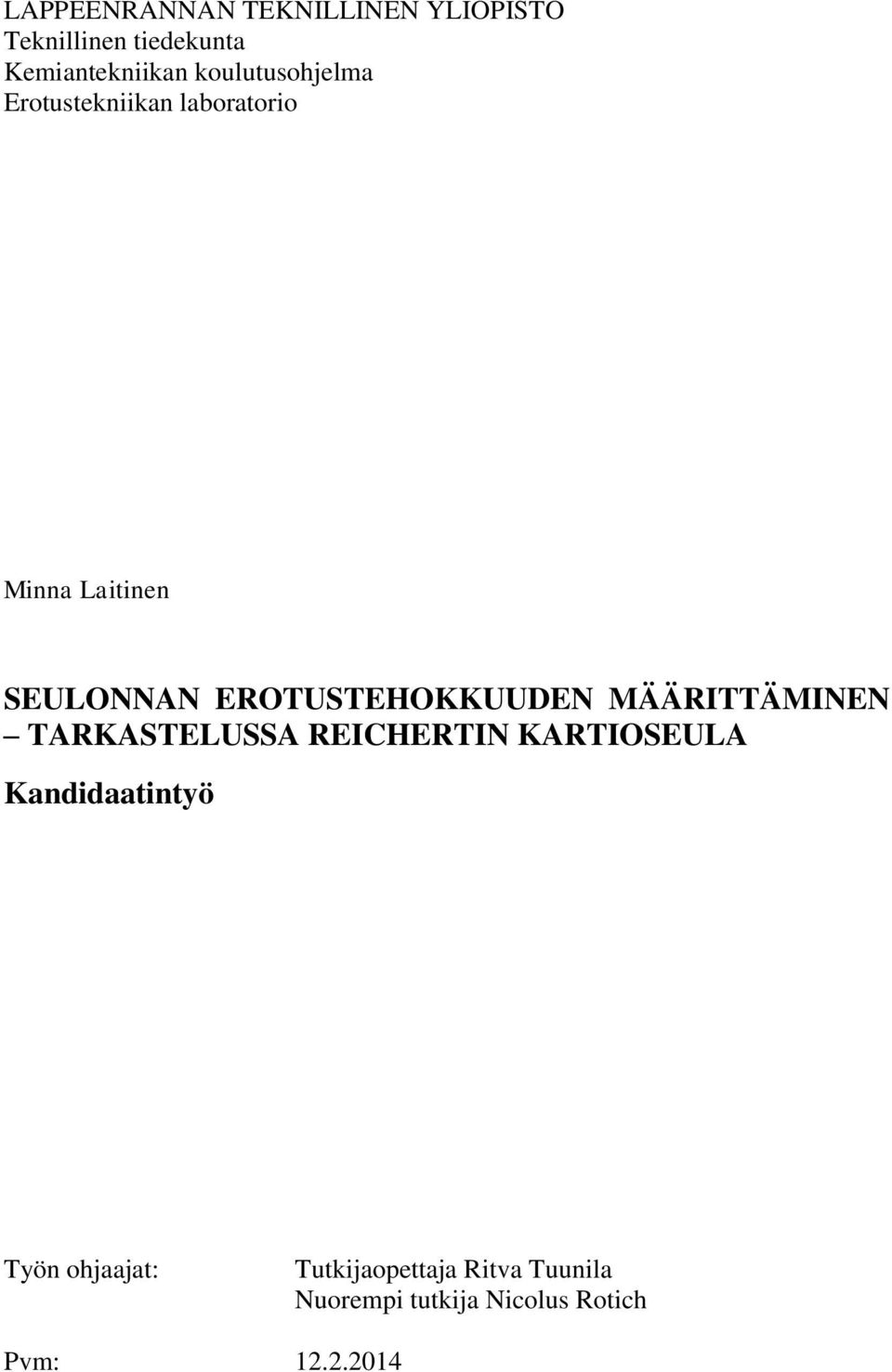 EROTUSTEHOKKUUDEN MÄÄRITTÄMINEN TARKASTELUSSA REICHERTIN KARTIOSEULA