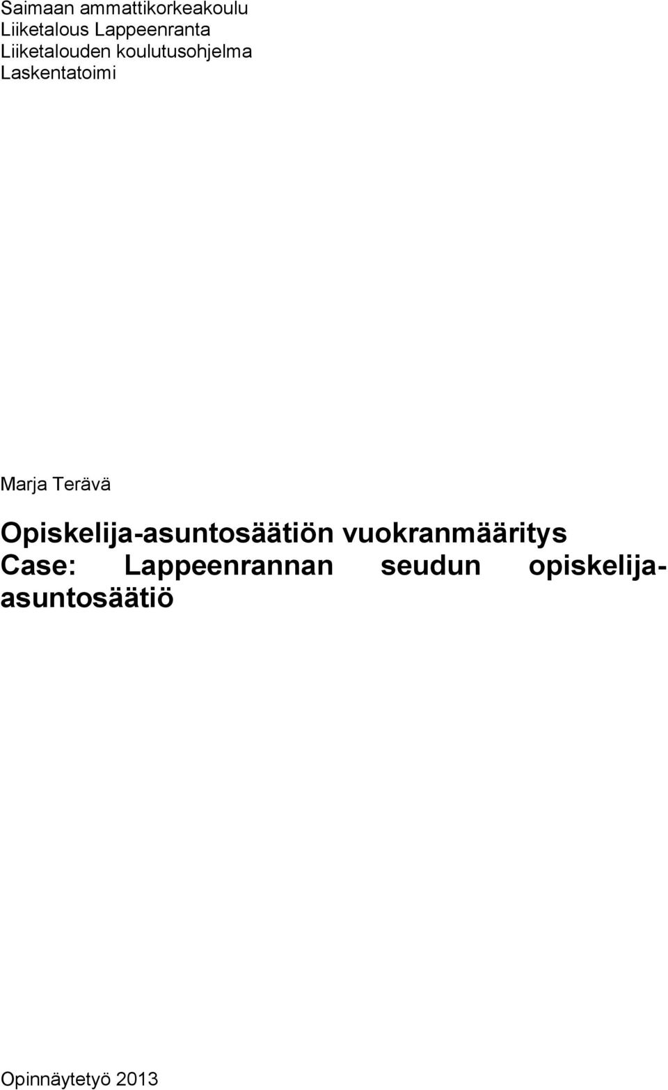 Terävä Opiskelija-asuntosäätiön vuokranmääritys Case: