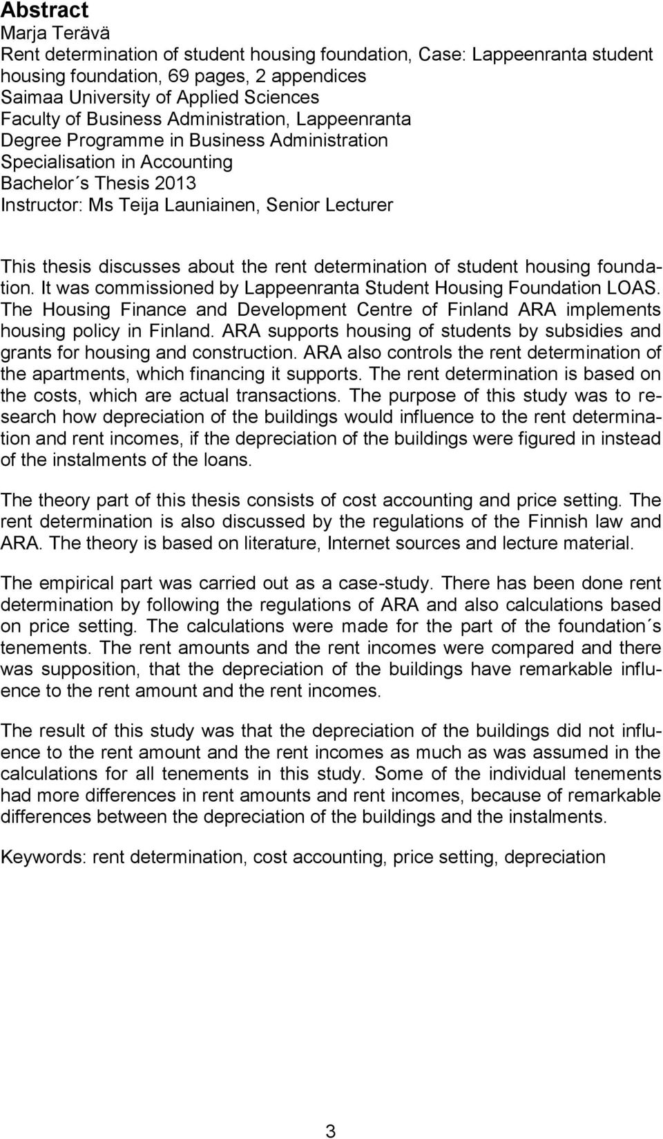 about the rent determination of student housing foundation. It was commissioned by Lappeenranta Student Housing Foundation LOAS.