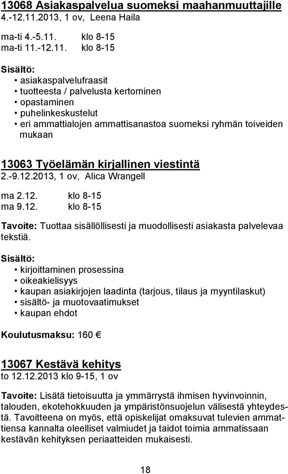 klo 8-15 ma-ti 11.