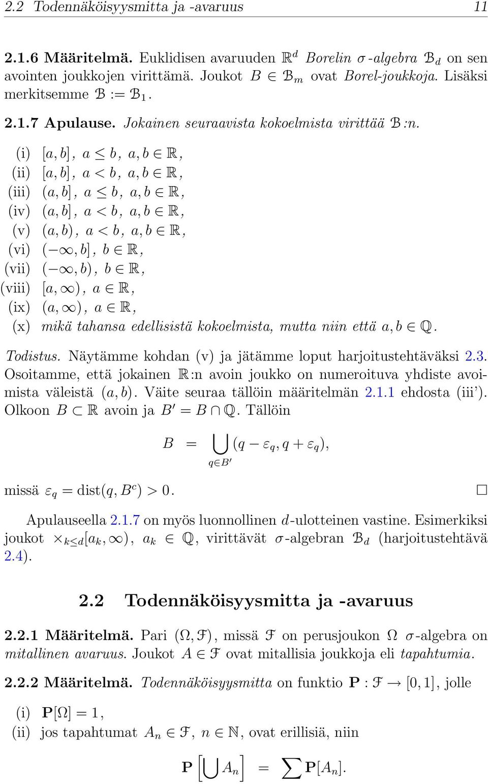 (i) [a, b], a b, a, b R, (ii) [a, b], a < b, a, b R, (iii) (a, b], a b, a, b R, (iv) (a, b], a < b, a, b R, (v) (a, b), a < b, a, b R, (vi) (, b], b R, (vii) (, b), b R, (viii) [a, ), a R, (ix) (a,