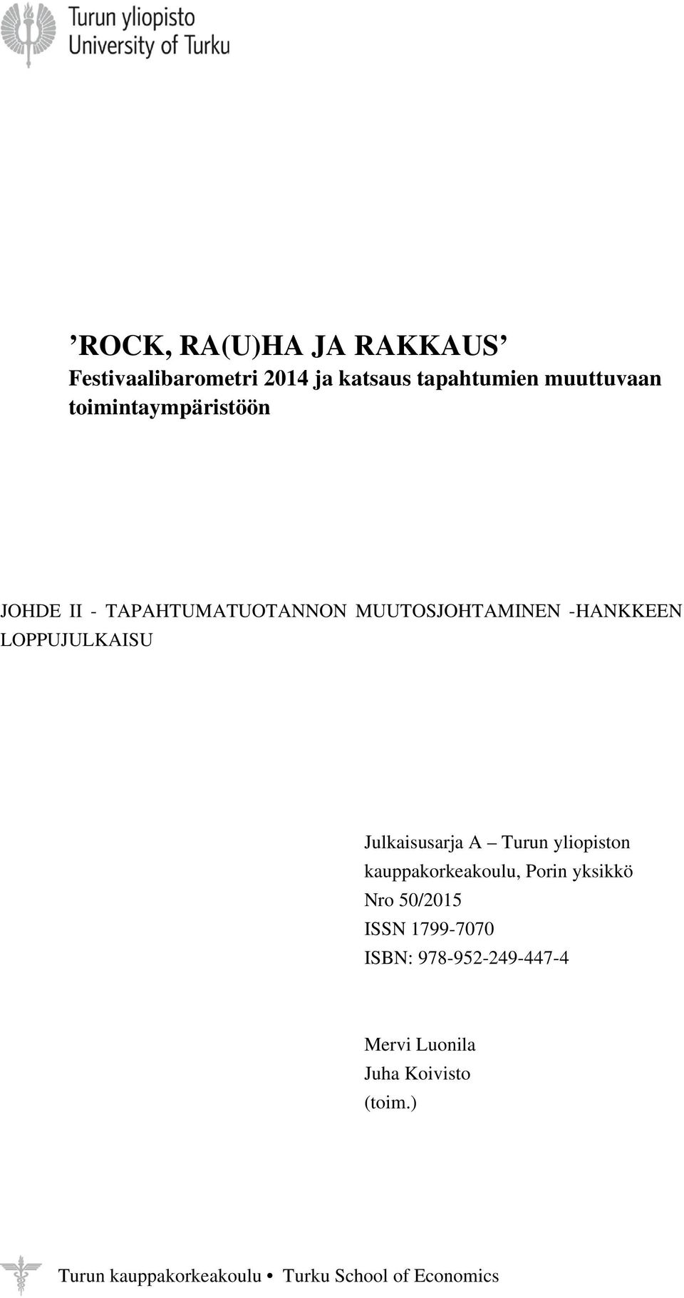 Julkaisusarja A Turun ylipistn kauppakrkeakulu, Prin yksikkö Nr 50/2015 ISSN 1799-7070