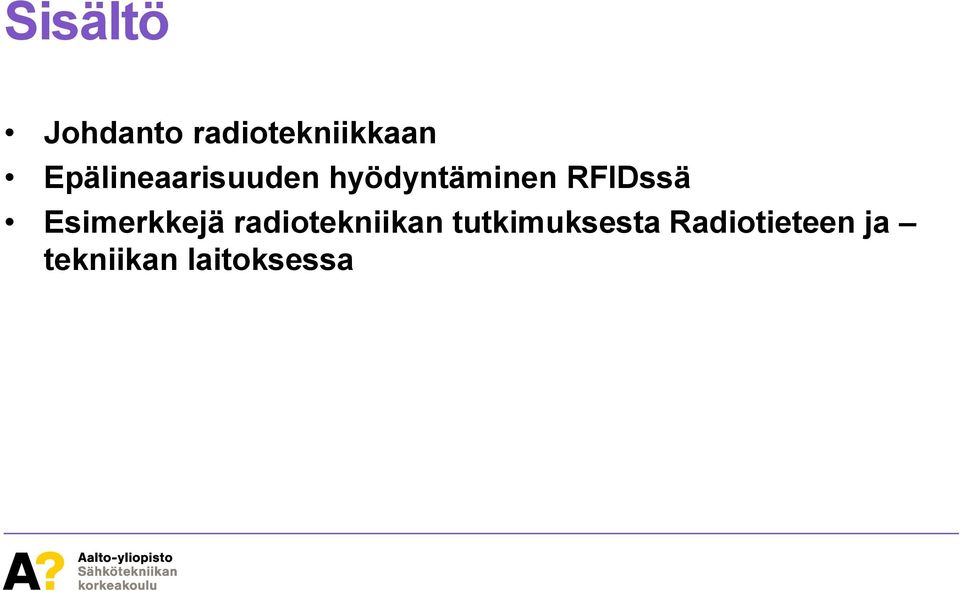 RFIDssä Esimerkkejä radiotekniikan
