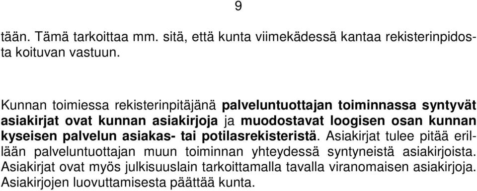 loogisen osan kunnan kyseisen palvelun asiakas- tai potilasrekisteristä.