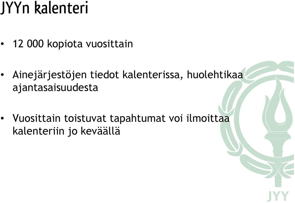 huolehtikaa ajantasaisuudesta Vuosittain