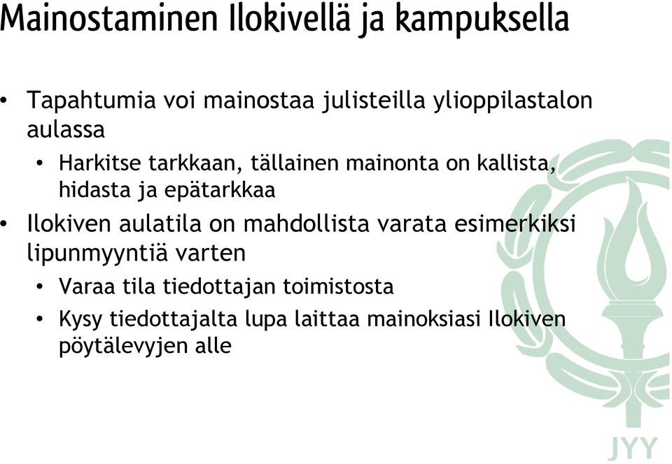 epätarkkaa Ilokiven aulatila on mahdollista varata esimerkiksi lipunmyyntiä varten