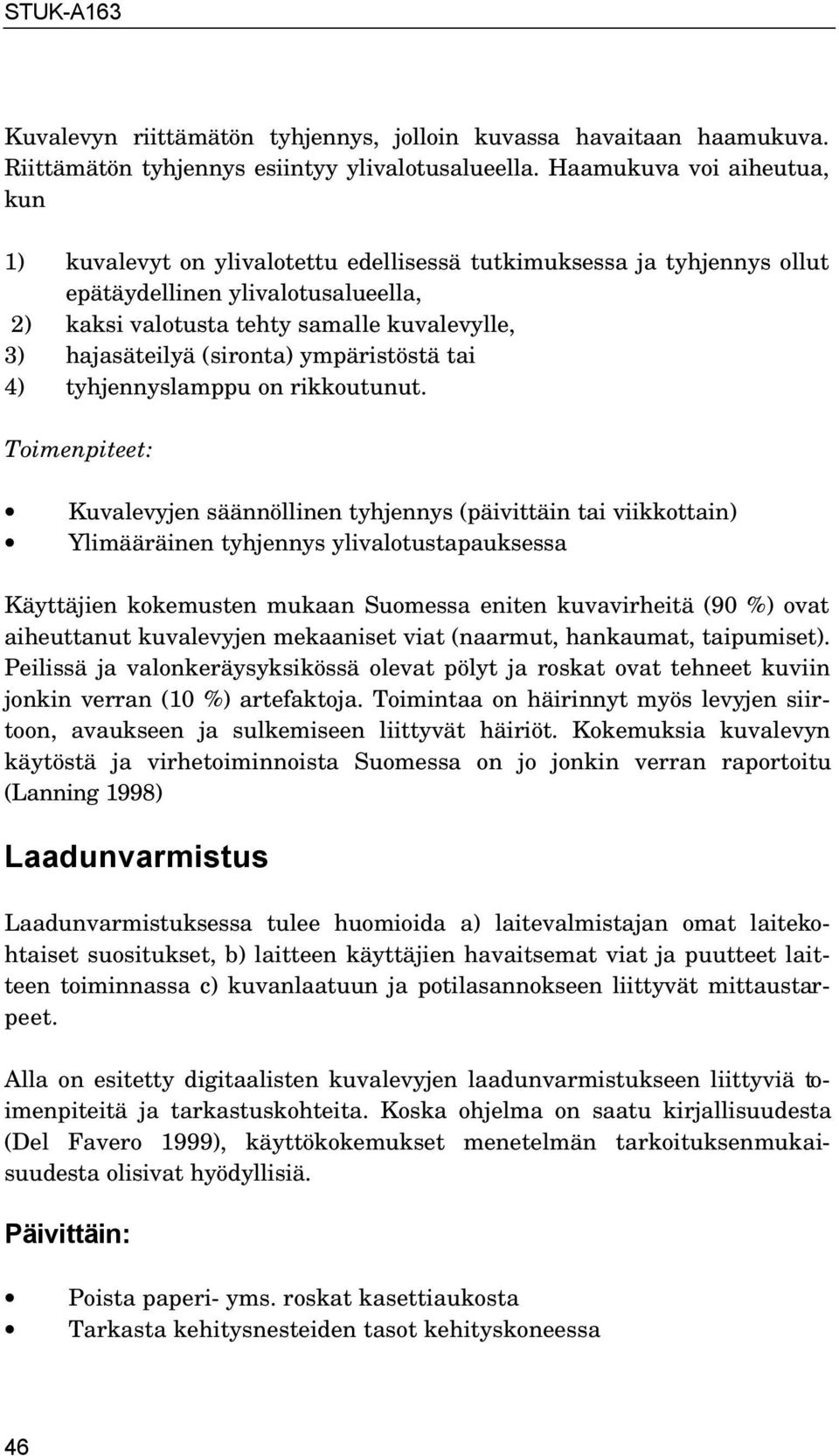 (sironta) ympäristöstä tai 4) tyhjennyslamppu on rikkoutunut.