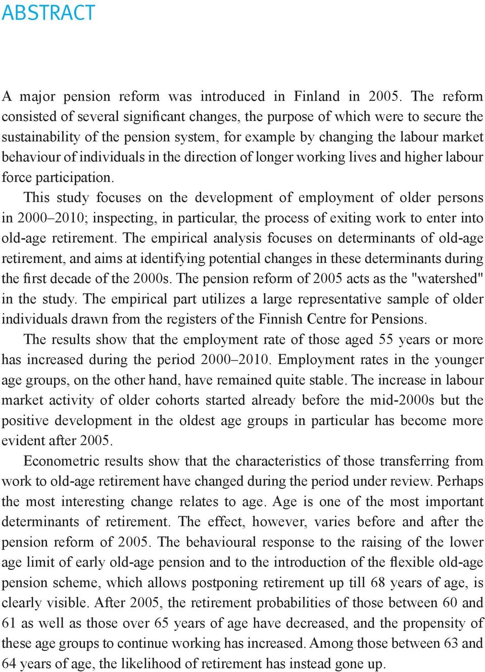 in the direction of longer working lives and higher labour force participation.