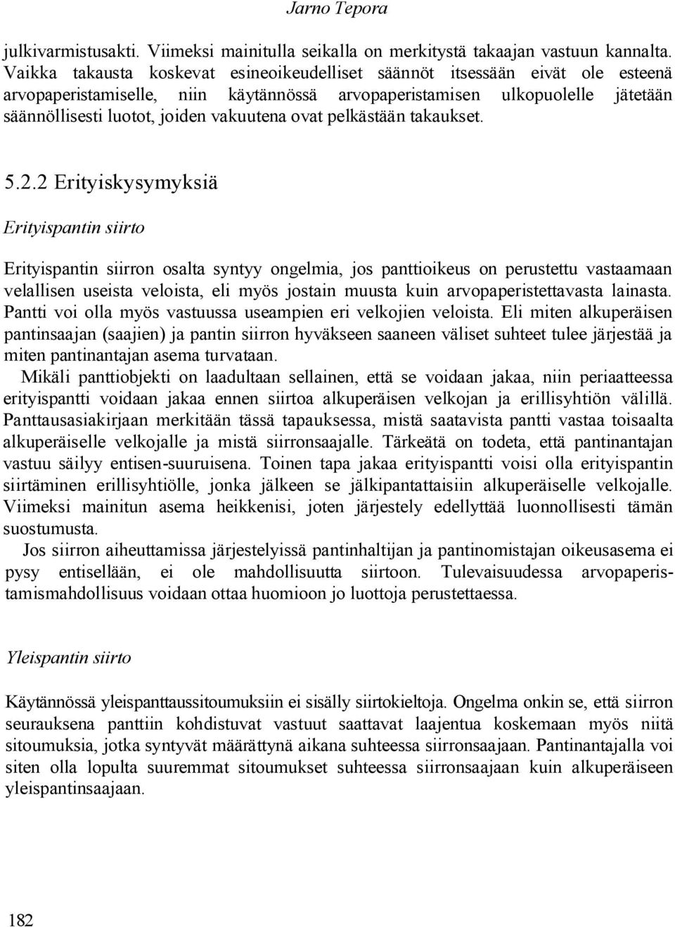 ovat pelkästään takaukset. 5.2.