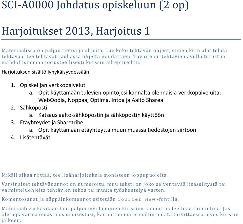Harjoituksen sisältö lyhykäisyydessään Opiskelijan verkkopalvelut a.