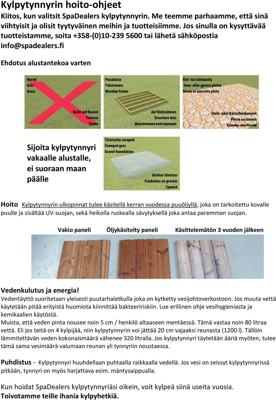 fi Ehdotus alustantekoa varten Nurmi Gräs Grass Puualusta Trästomme Wooden frame Kivi- tai valulaatta Sten- eller gjuten platta Stone or concrete plate Nicht auf Rasen!