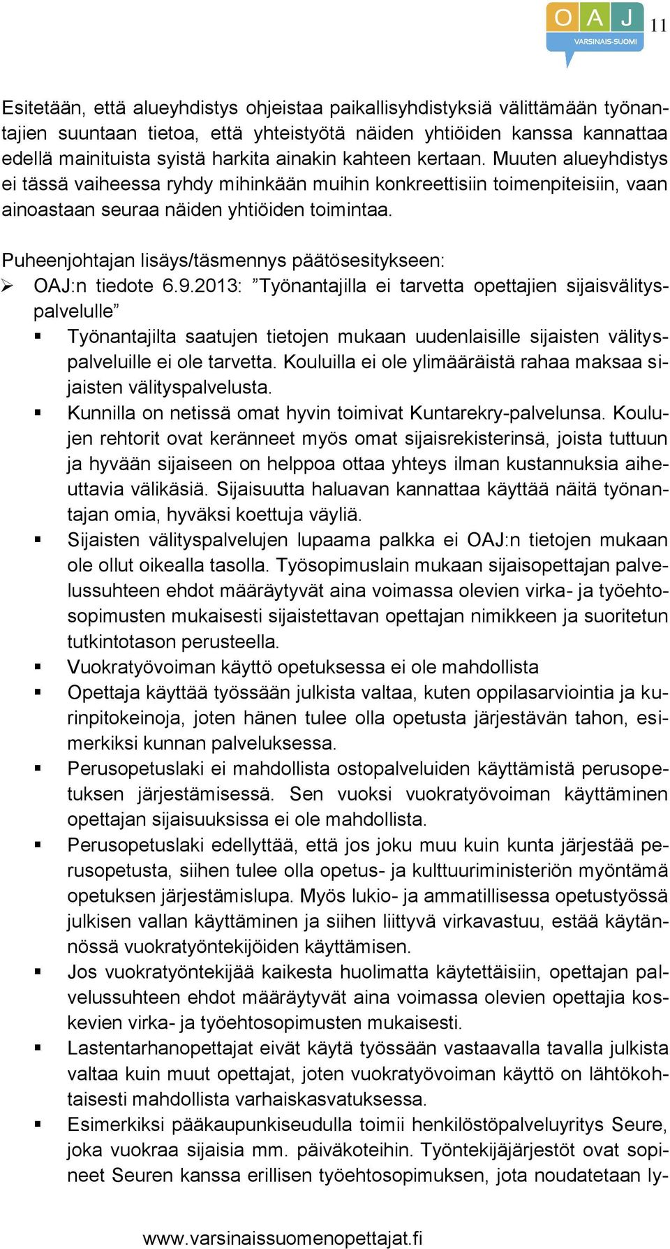 Puheenjohtajan lisäys/täsmennys päätösesitykseen: OAJ:n tiedote 6.9.