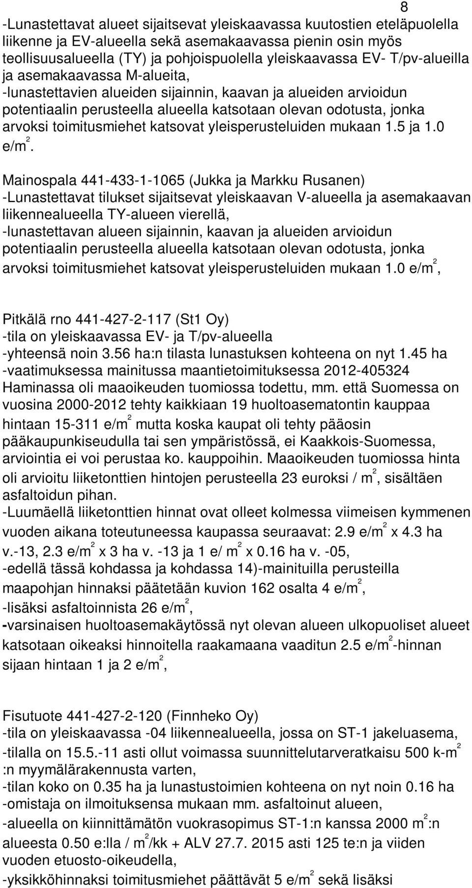 katsovat yleisperusteluiden mukaan 1.5 ja 1.0 e/m 2.