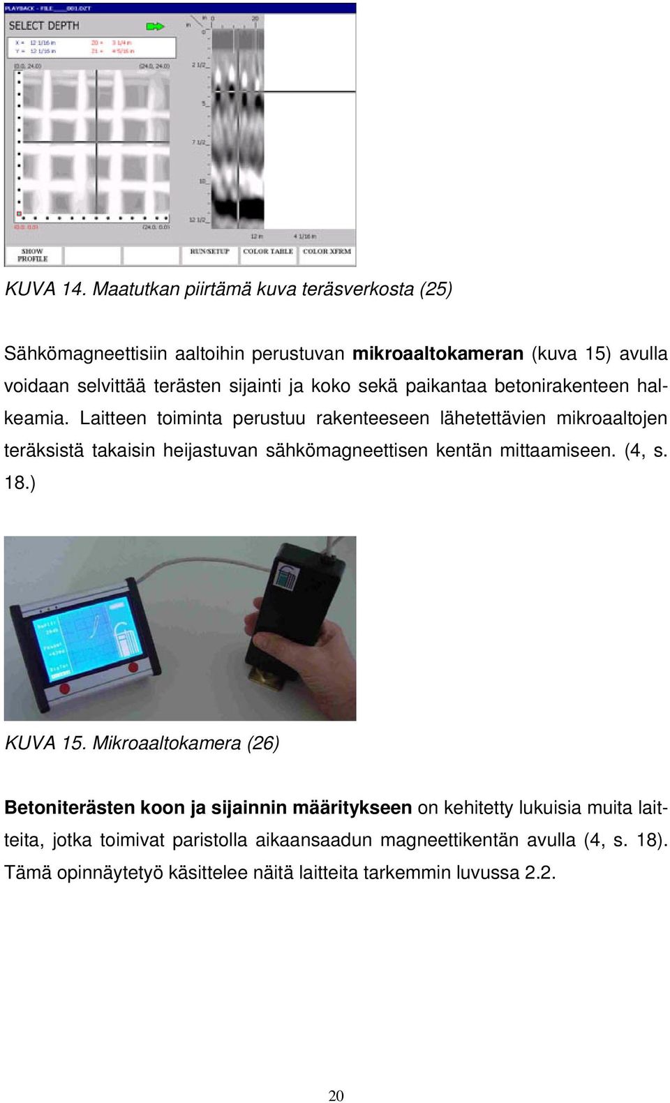 ja koko sekä paikantaa betonirakenteen halkeamia.