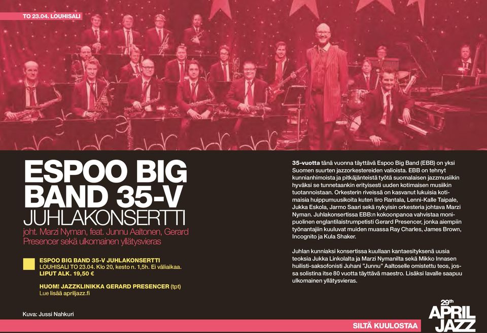 fi 35-vuotta tänä vuonna täyttävä Espoo Big Band (EBB) on yksi Suomen suurten jazzorkestereiden valioista.