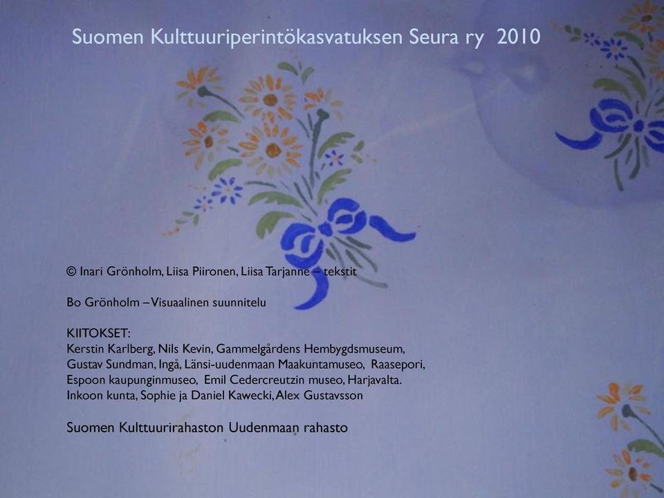 Gustav Sundman, Ingå, Länsi-uudenmaan Maakuntamuseo, Raasepori, Espoon kaupunginmuseo, Emil Cedercreutzin