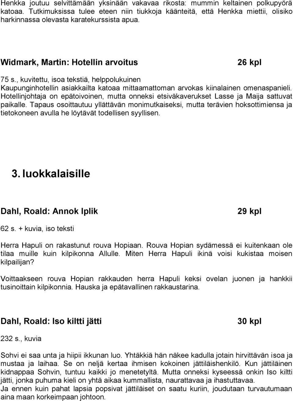 , kuvitettu, isoa tekstiä, helppolukuinen Kaupunginhotellin asiakkailta katoaa mittaamattoman arvokas kiinalainen omenaspanieli.