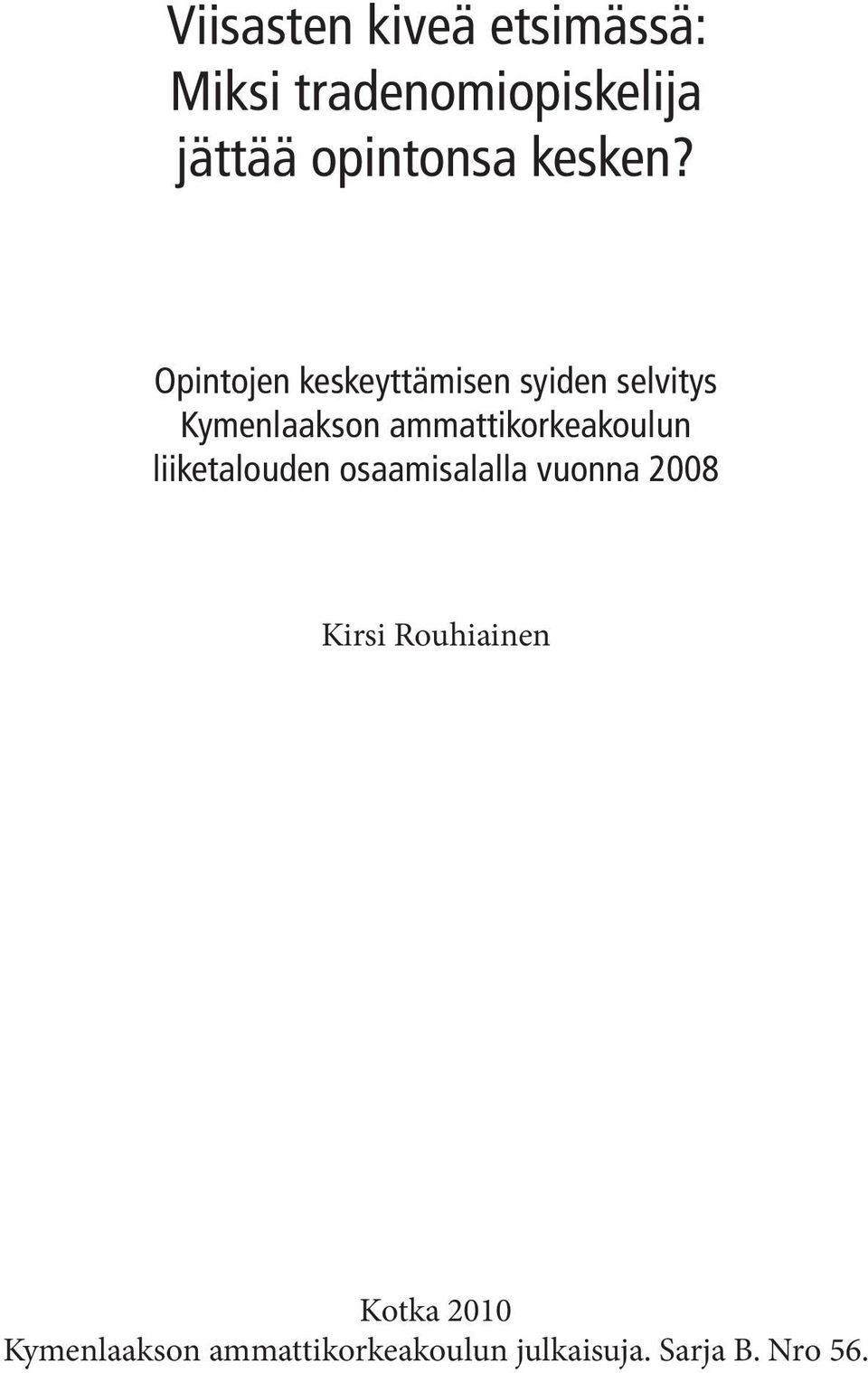 Opintojen keskeyttämisen syiden selvitys Kymenlaakson