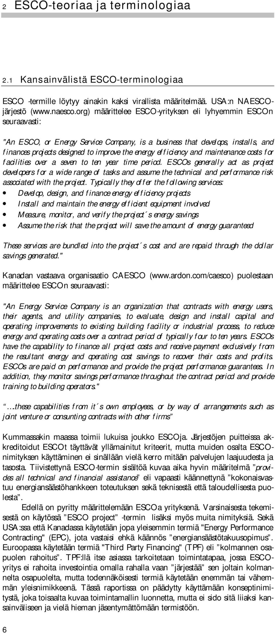 efficiency and maintenance costs for facilities over a seven to ten year time period.