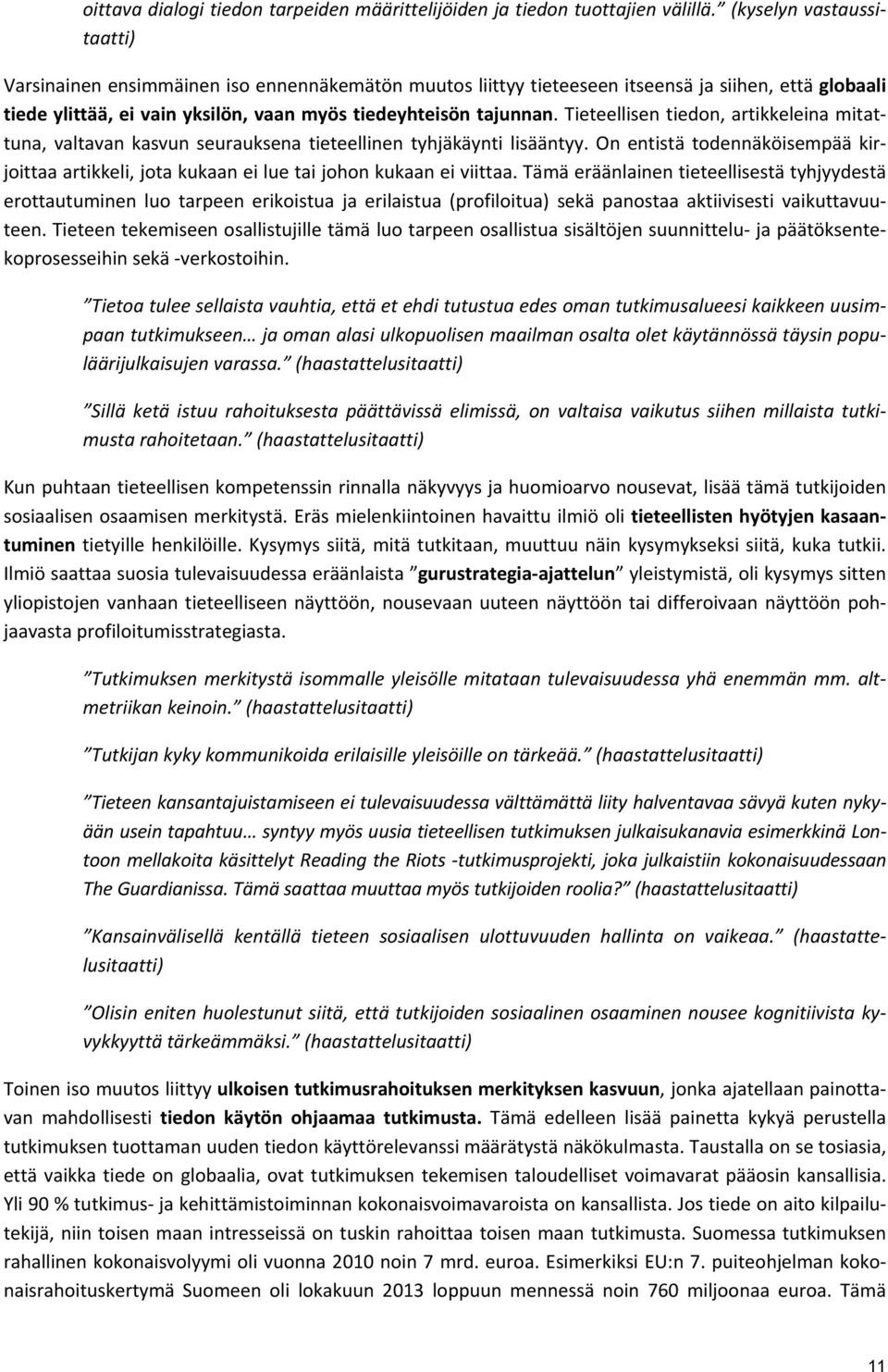 Tieteellisen tiedon, artikkeleina mitattuna, valtavan kasvun seurauksena tieteellinen tyhjäkäynti lisääntyy.