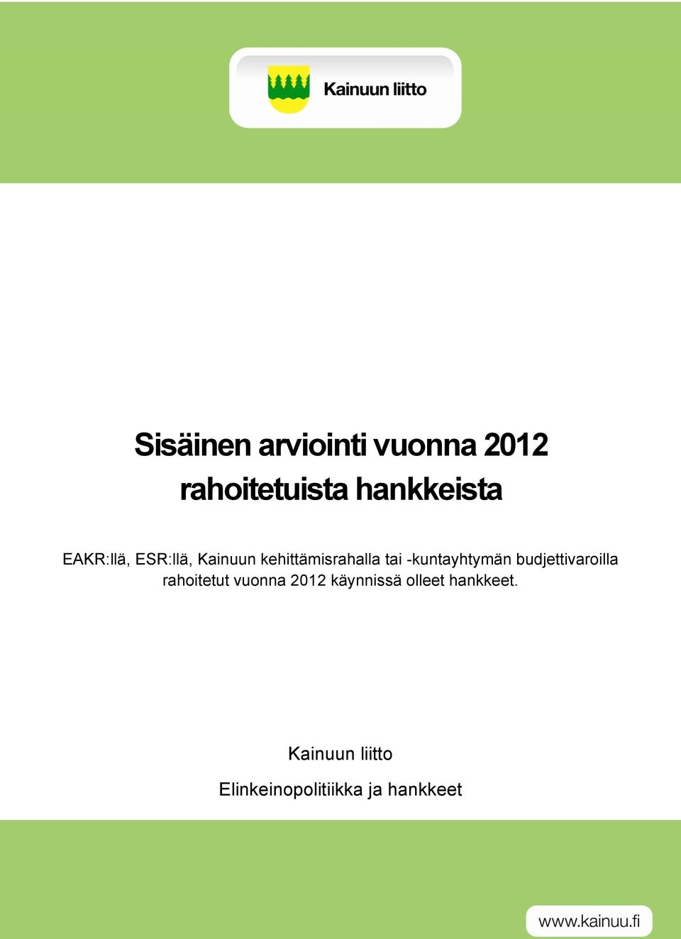 -kuntayhtymän budjettivaroilla rahoitetut vuonna 2012