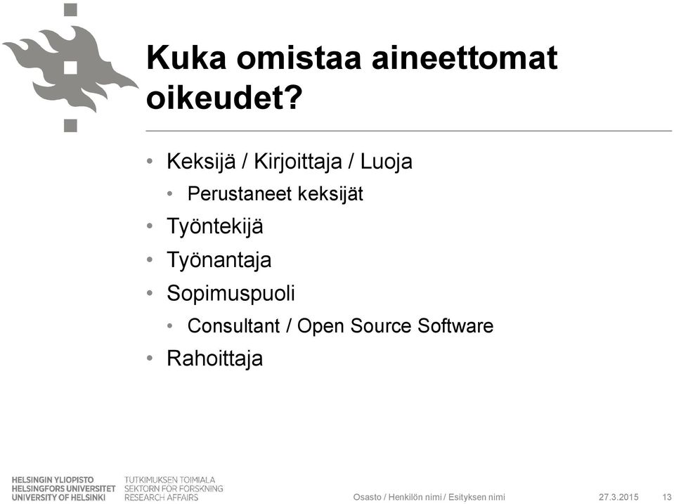 Työntekijä Työnantaja Sopimuspuoli Consultant / Open