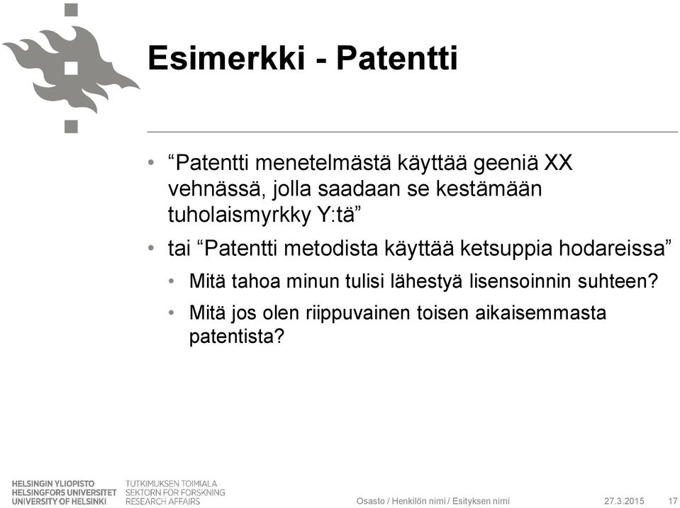 Mitä tahoa minun tulisi lähestyä lisensoinnin suhteen?