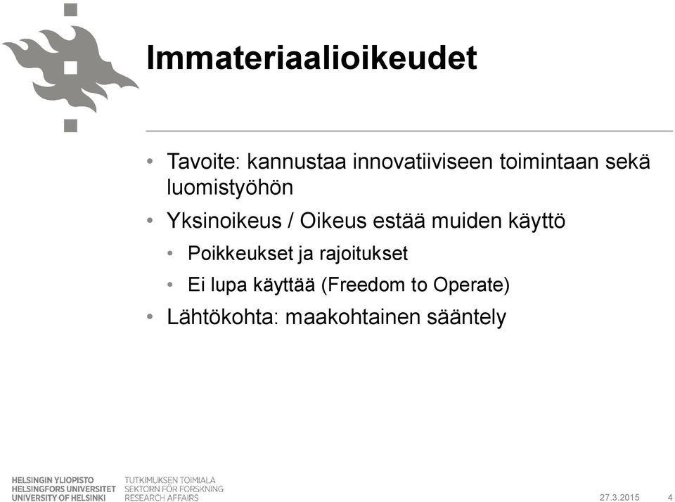 muiden käyttö Poikkeukset ja rajoitukset Ei lupa käyttää