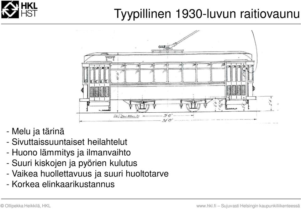 kulutus - Vaikea huollettavuus ja suuri huoltotarve - Korkea