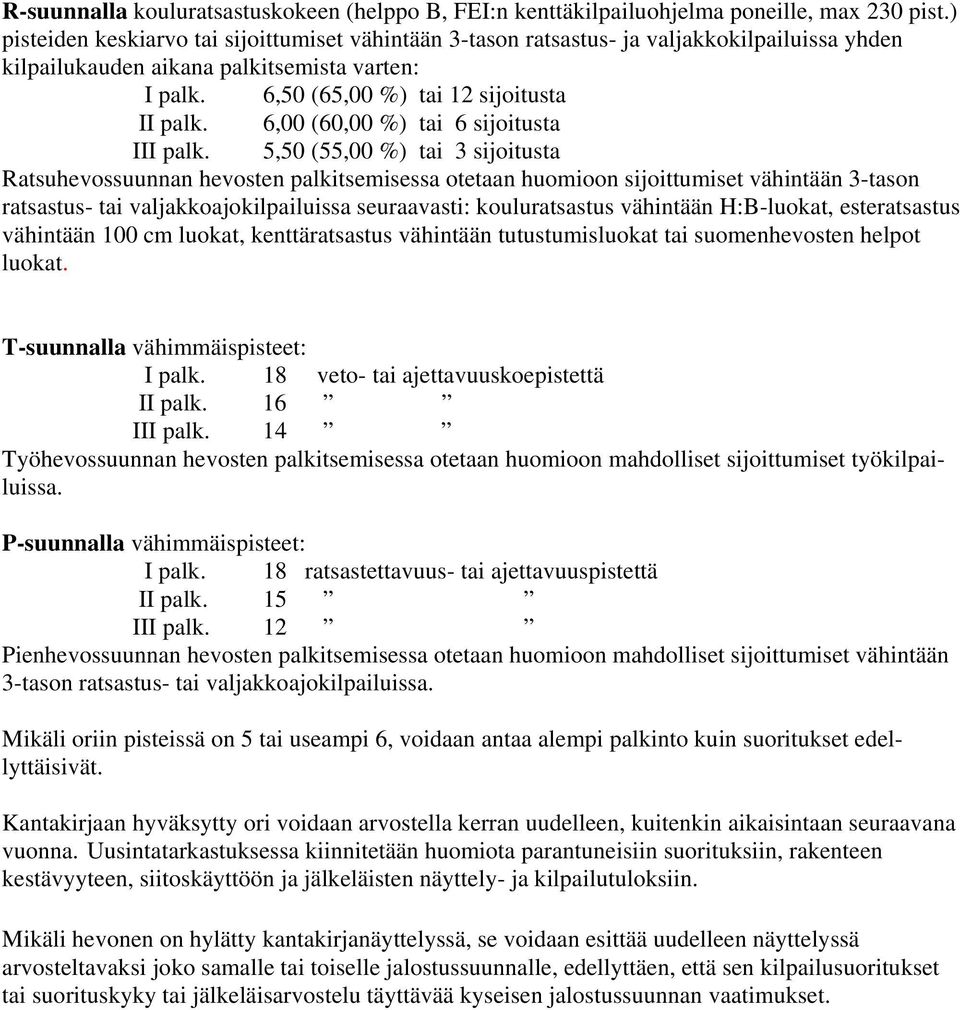 6,00 (60,00 %) tai 6 sijoitusta III palk.