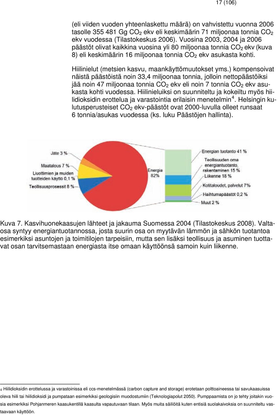 Hiilinielut (metsien kasvu, maankäyttömuutokset yms.