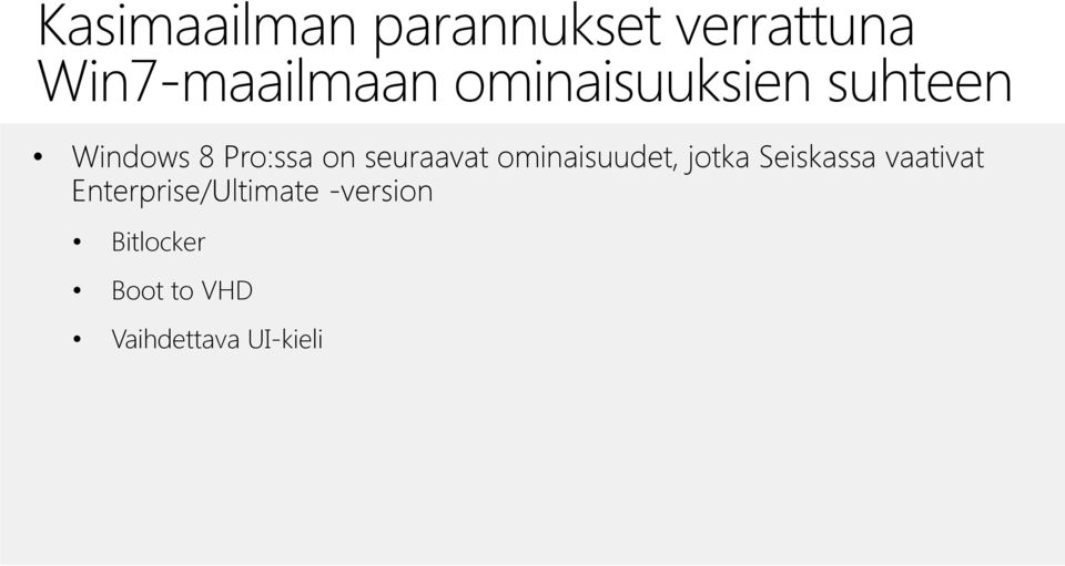 ominaisuudet, jotka Seiskassa vaativat