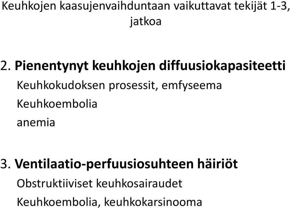 prosessit, emfyseema Keuhkoembolia anemia 3.