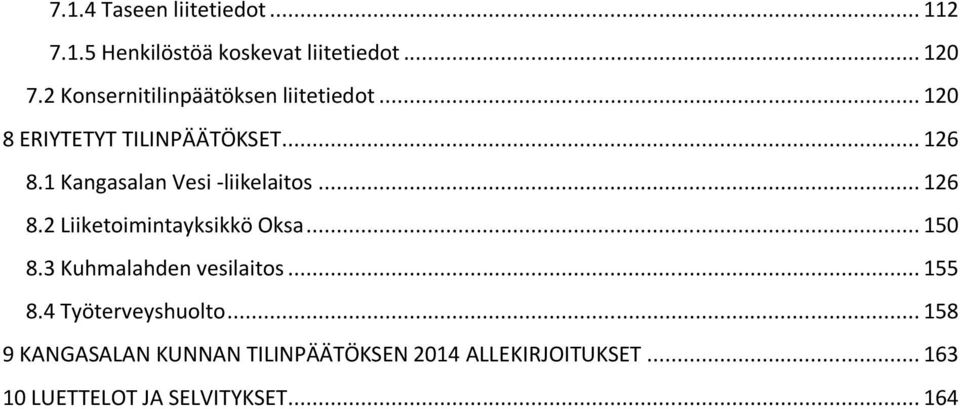 1 Kangasalan Vesi -liikelaitos... 126 8.2 Liiketoimintayksikkö Oksa... 150 8.