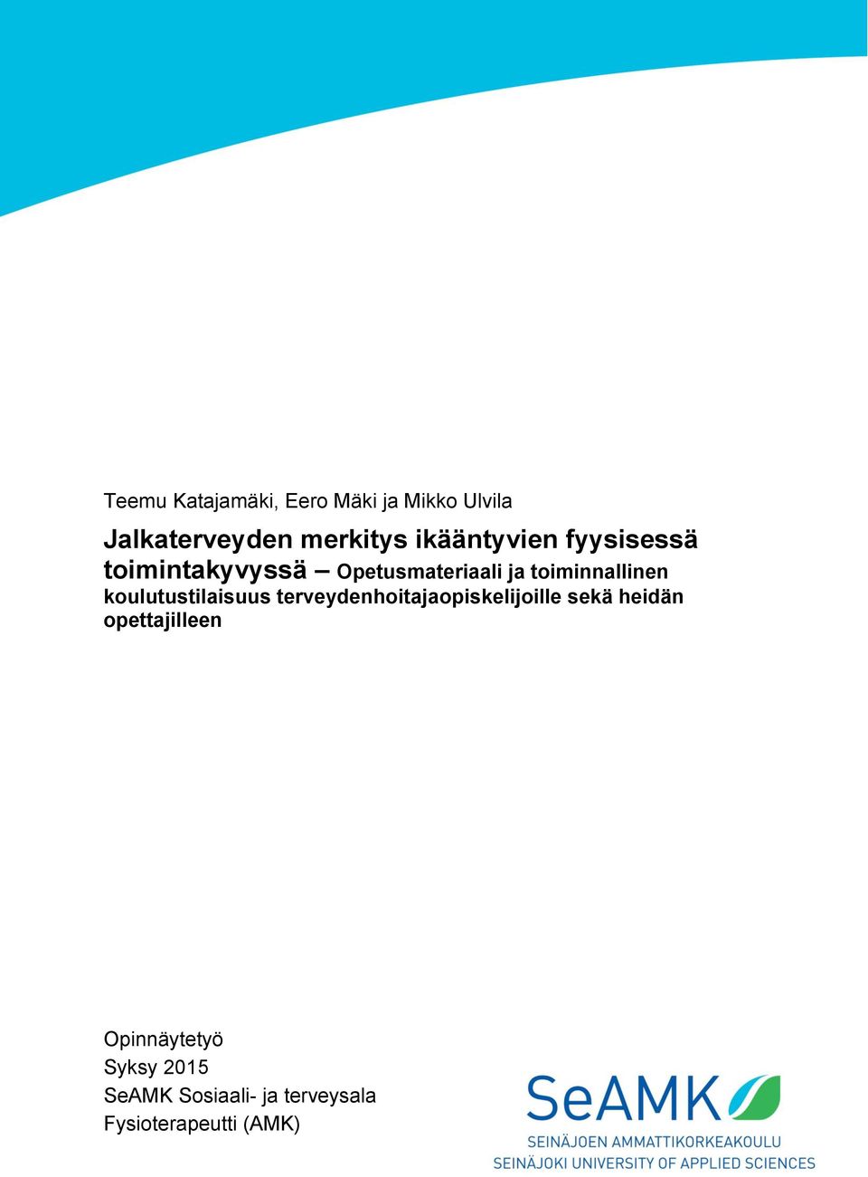 toiminnallinen koulutustilaisuus terveydenhoitajaopiskelijoille sekä