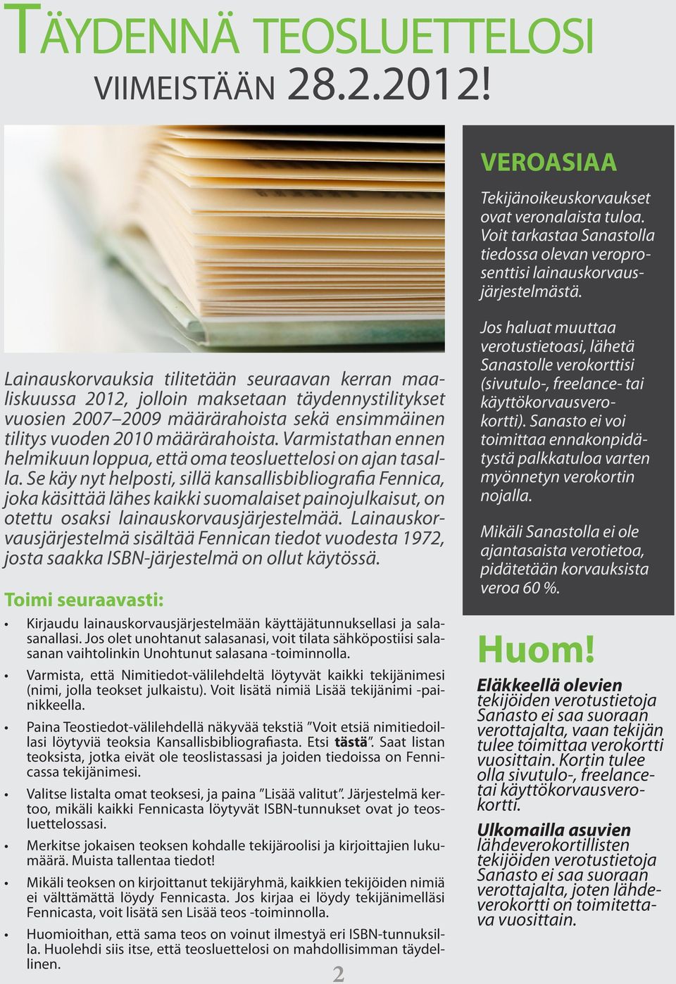 Varmistathan ennen helmikuun loppua, että oma teosluettelosi on ajan tasalla.