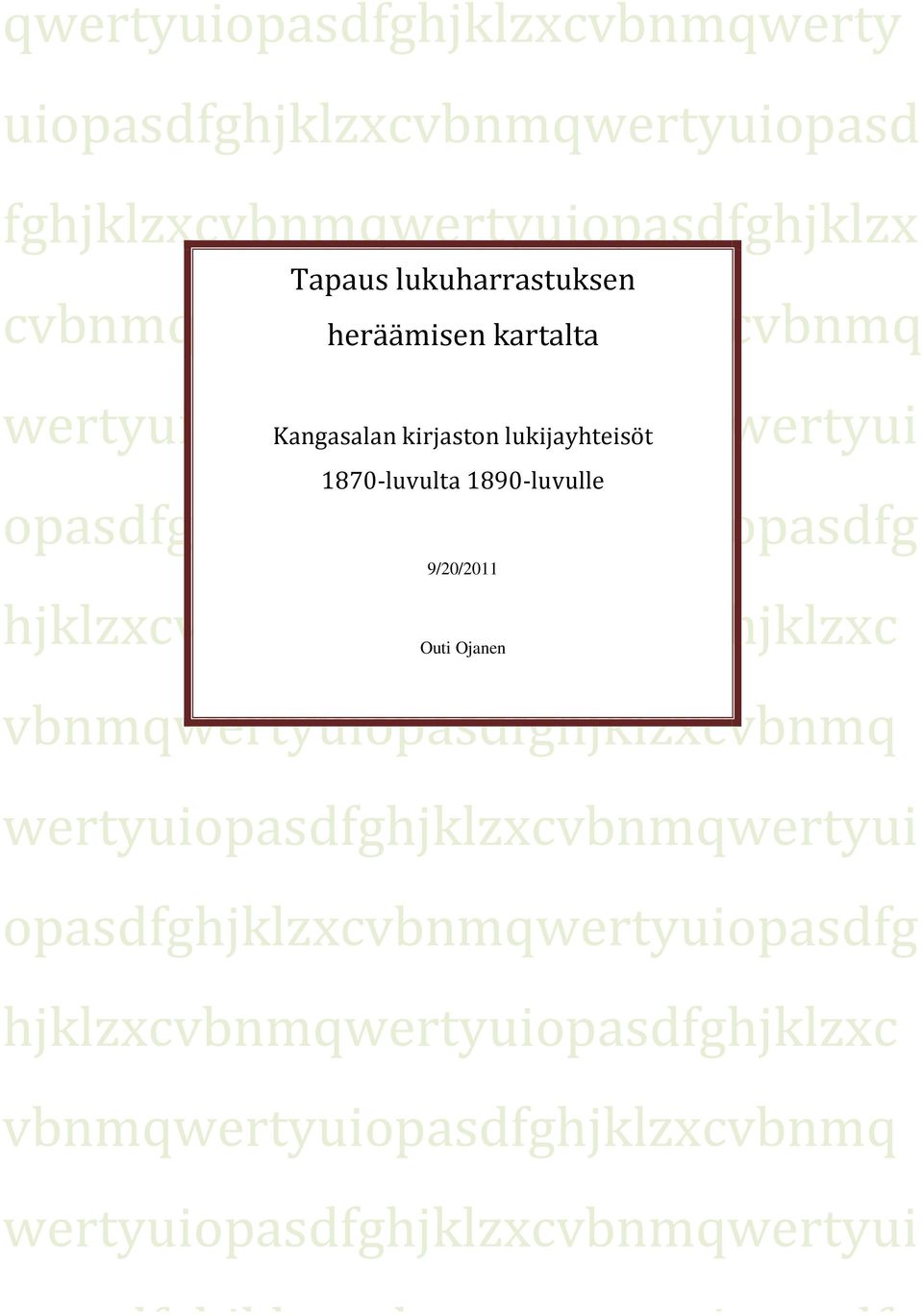 1890-luvulle opasdfghjklzxcvbnmqwertyuiopasdfg 9/20/2011 hjklzxcvbnmqwertyuiopasdfghjklzxc Outi Ojanen vbnmqwertyuiopasdfghjklzxcvbnmq