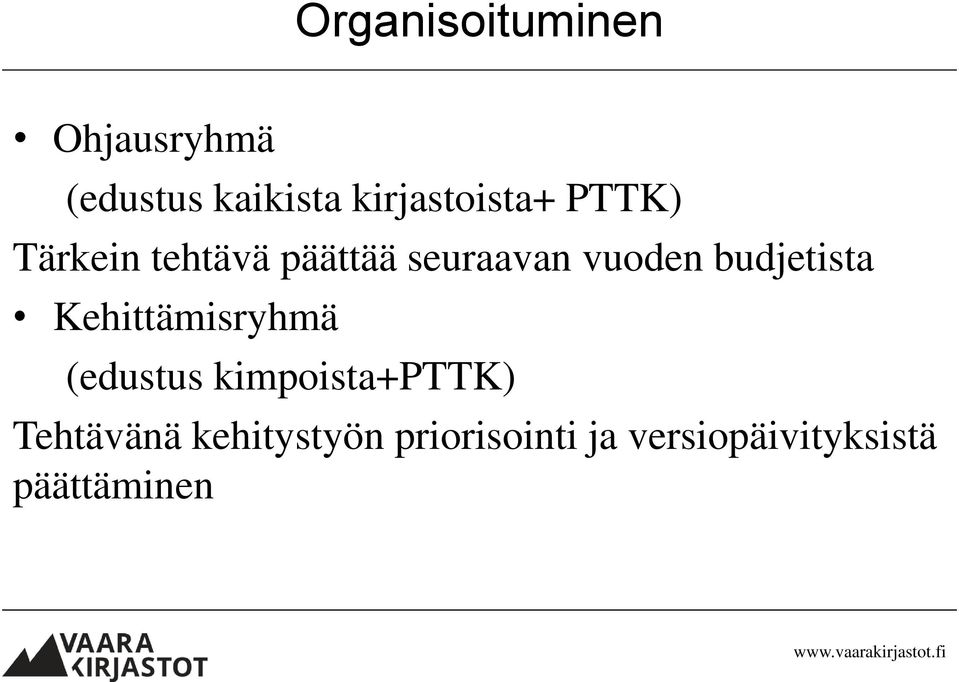 vuoden budjetista Kehittämisryhmä (edustus