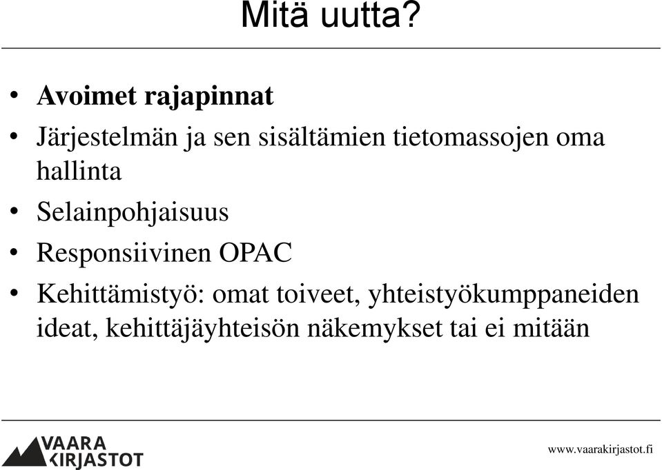 tietomassojen oma hallinta Selainpohjaisuus