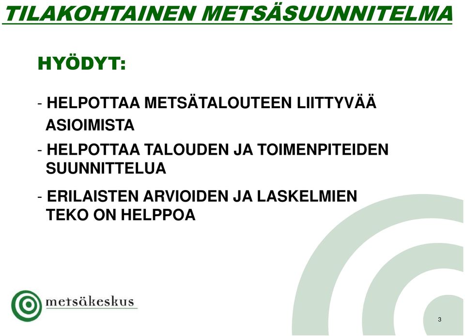 HELPOTTAA TALOUDEN JA TOIMENPITEIDEN