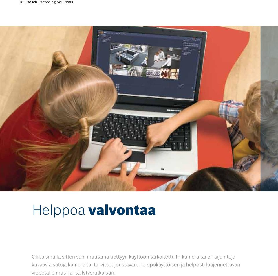 sijainteja kuvaavia satoja kameroita, tarvitset joustavan,
