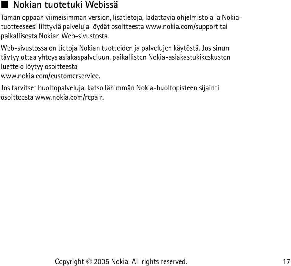 Web-sivustossa on tietoja Nokian tuotteiden ja palvelujen käytöstä.