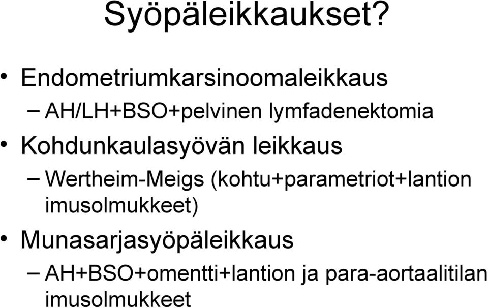 lymfadenektomia Kohdunkaulasyövän leikkaus Wertheim-Meigs