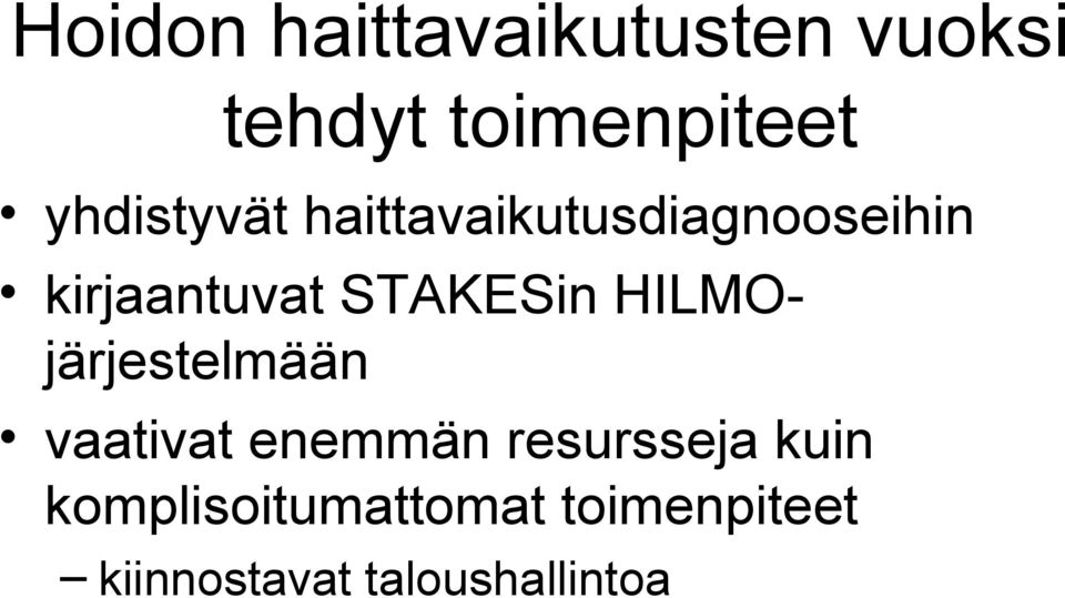 STAKESin HILMOjärjestelmään vaativat enemmän resursseja