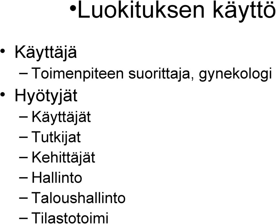 gynekologi Hyötyjät Käyttäjät