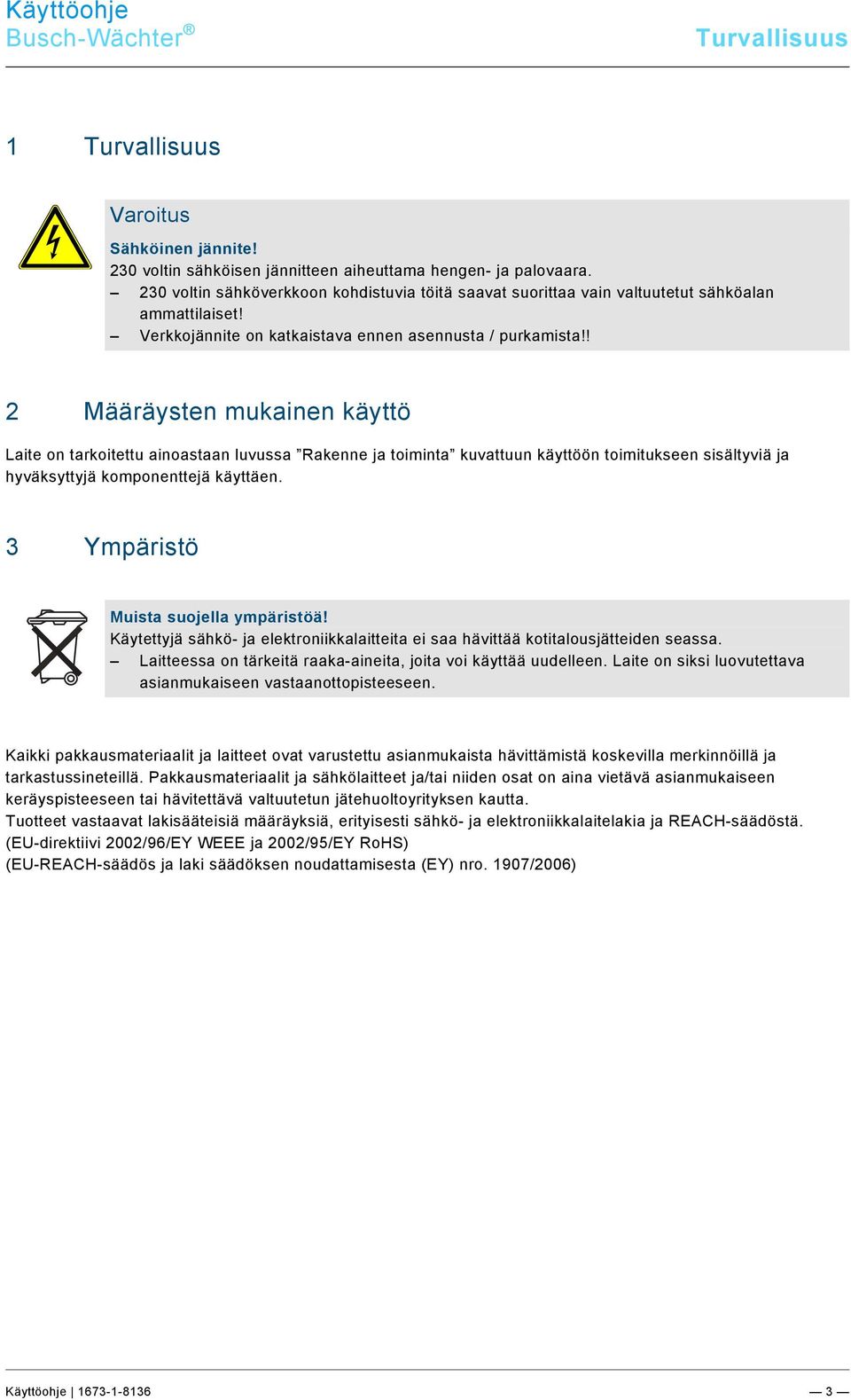 2 /#Neustruktur#/Online-Dokumentation (+KNX)/Sicherheitshinweise und Hinweise (--> Für alle Dokumente <--)/Hinweise/Hinweis - Umwelt - Hinweis Elektrogeräte @ 18\mod_1302763973434_174011.