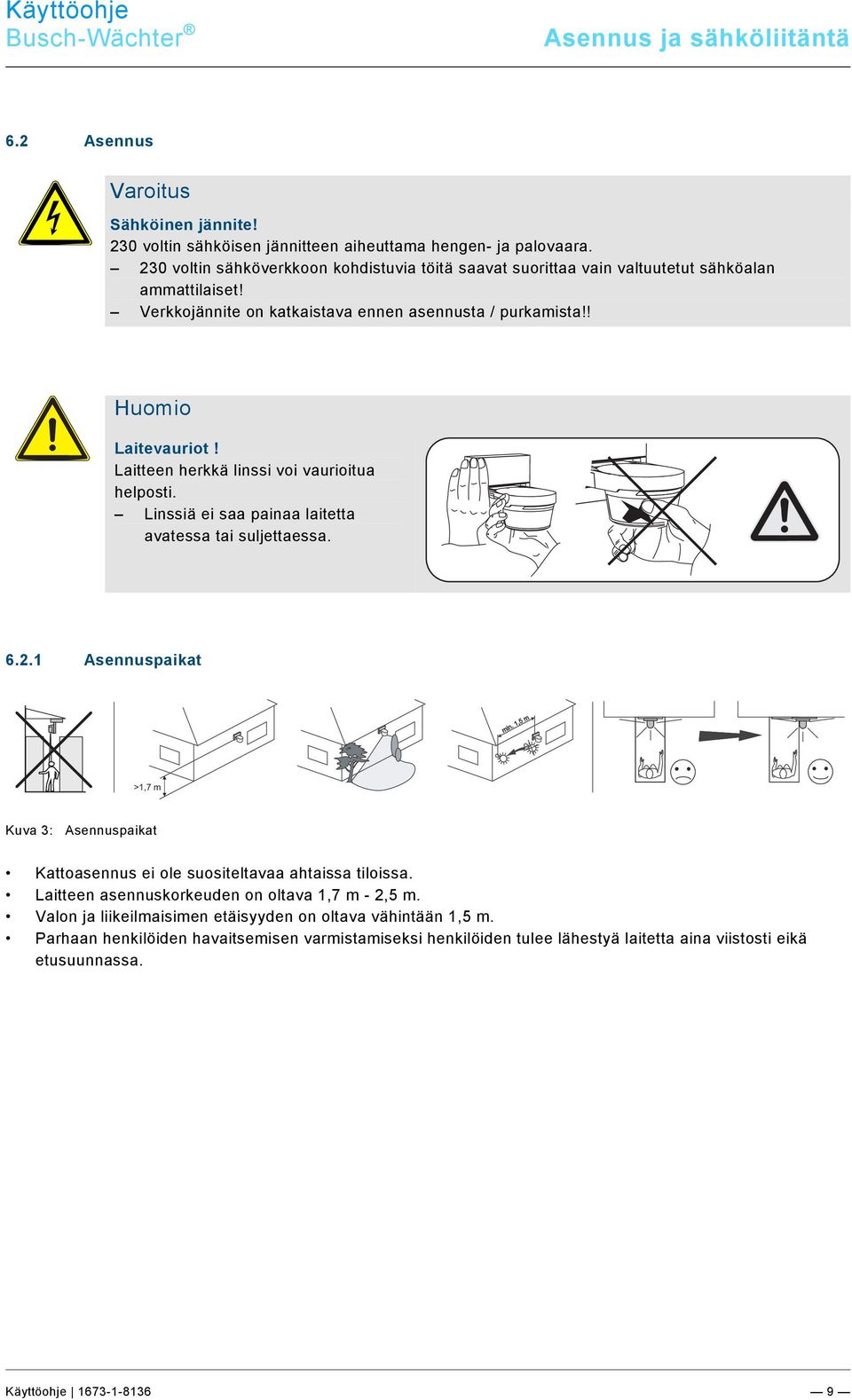 docx @ 232517 @ 22222222222233333223333 @ 1 Busch-Wächter Asennus ja sähköliitäntä Pos: 34 /#Neustruktur#/Online-Dokumentation (+KNX)/Überschriften (--> Für alle Dokumente <--)/2.