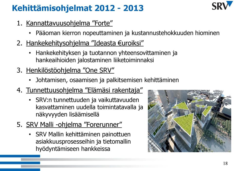 Henkilöstöohjelma One SRV Johtamisen, osaamisen ja palkitsemisen kehittäminen 4.