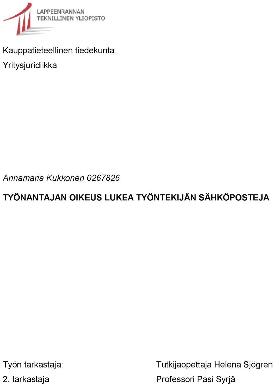 TYÖNTEKIJÄN SÄHKÖPOSTEJA Työn tarkastaja: